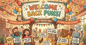 welcome back puns
