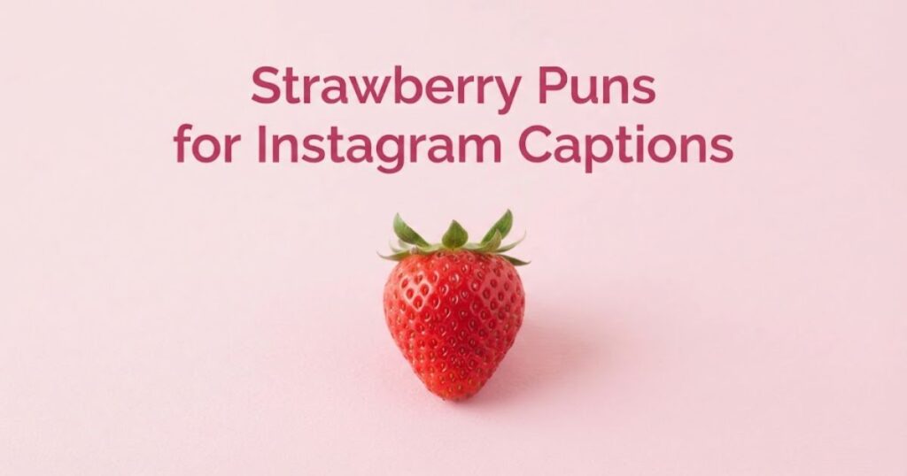 Strawberry Puns for Instagram Captions